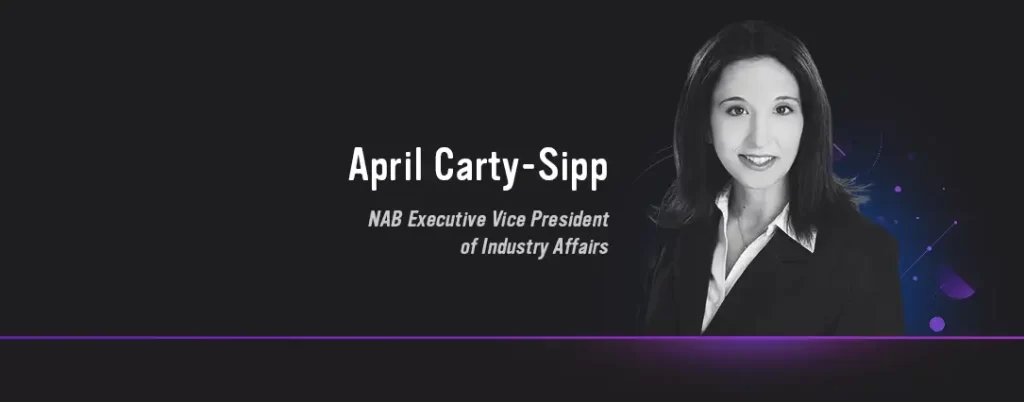 April Carty-Sipp - NAB Executive Vice President of Industry Affairs